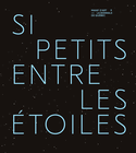 Si petits entre les étoiles [édition bilingue]